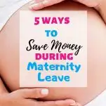 ways to save money during maternity leave