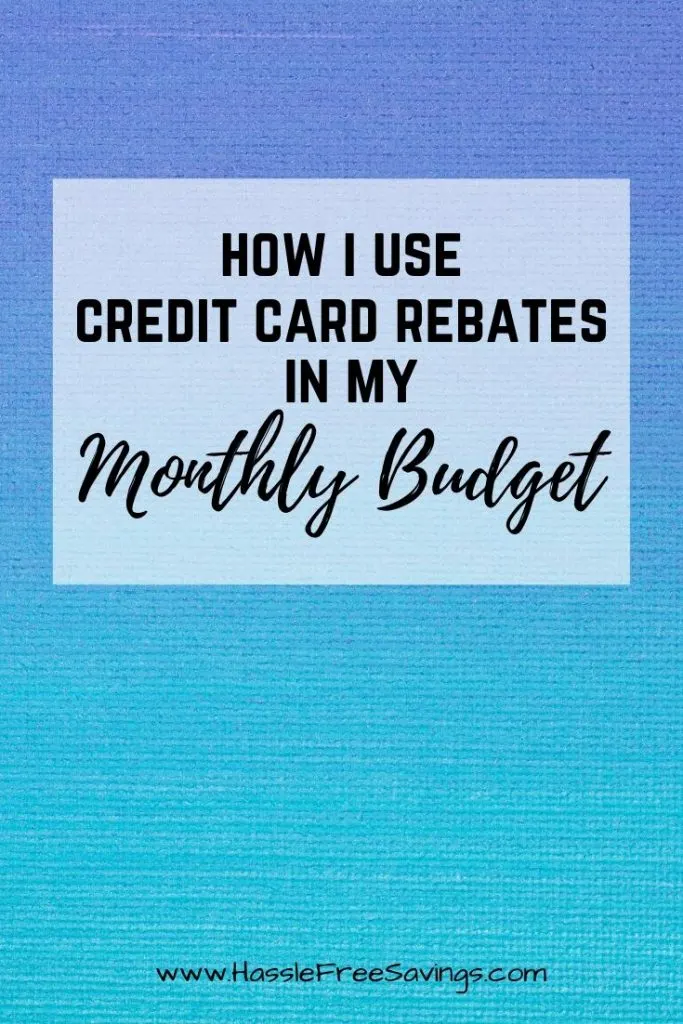 Pinterest Pin - How I Use Credit Card Rebates In My Monthly Budget