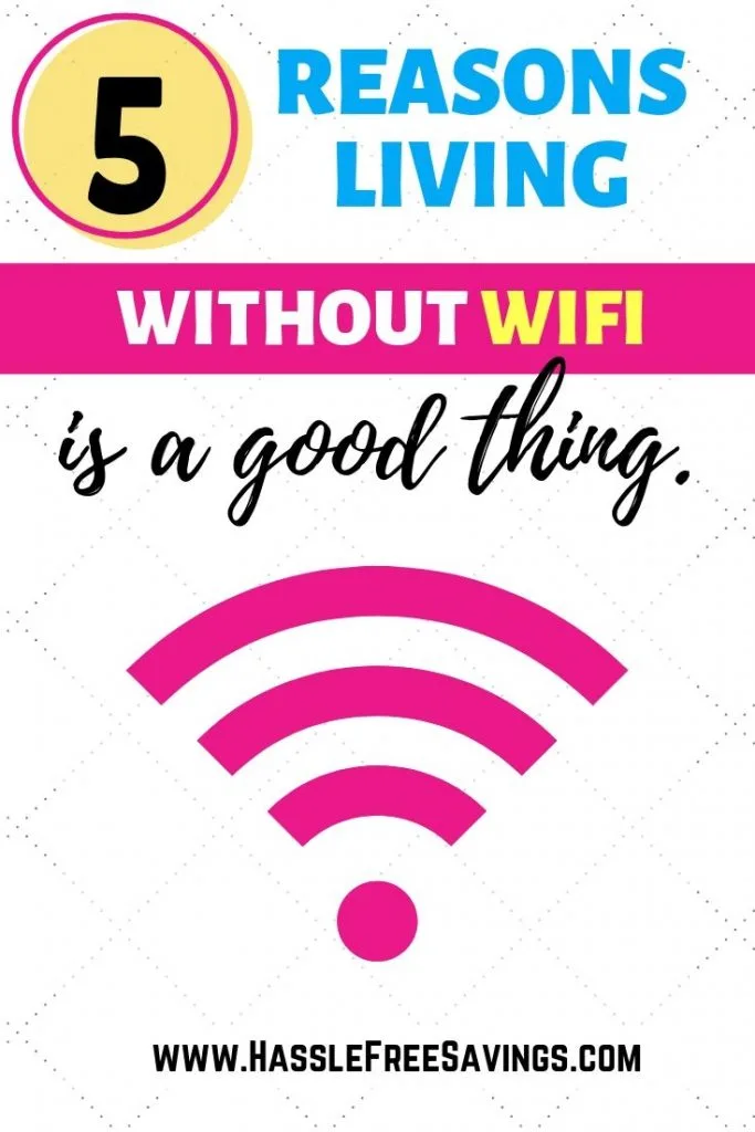 Pinterest Pin - 5 Reasons Living Without WiFi Is A Good Thing