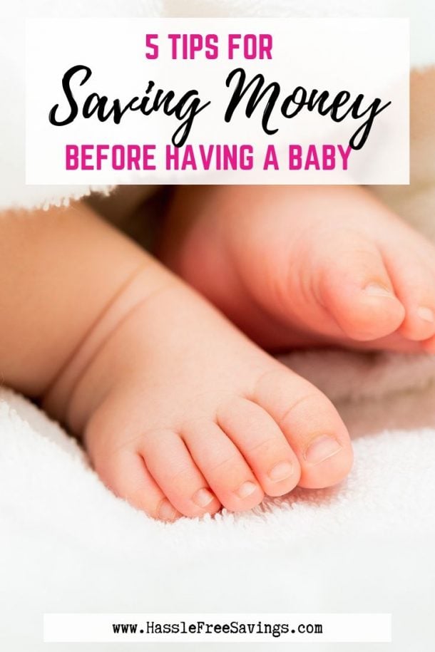 5 Tips for Saving Money Before Having a Baby - Hassle Free Savings